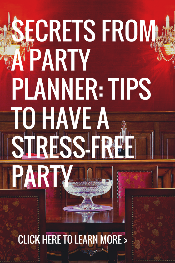 Secrets From A Party Planner Tips To Have A Stress Free Party Beauty   Secrets From A Party Planner  Tips To Have A Stress Free Party 