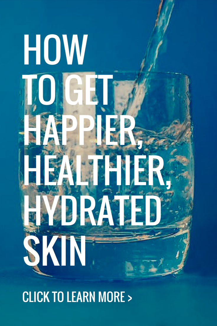 Get Happier, Healthier, Hydrated Skin – Beauty That Walks